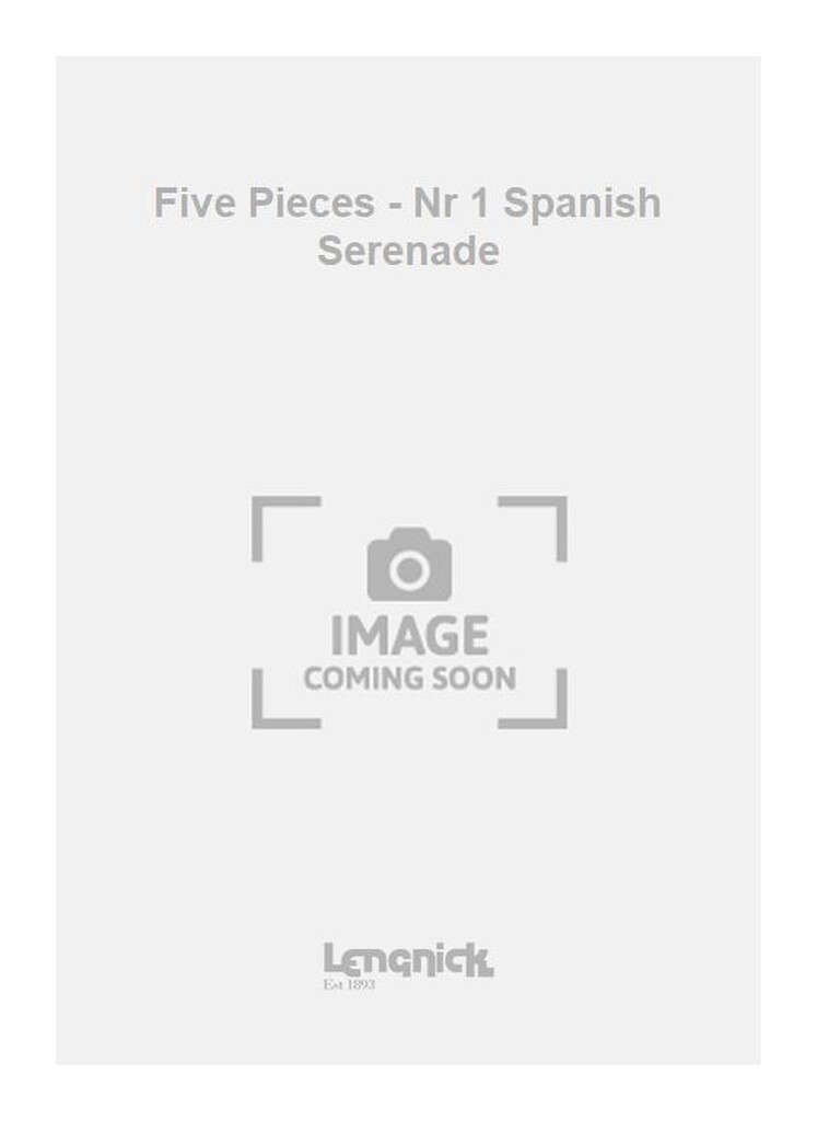 Five Pieces - Nr 1 Spanish Serenade